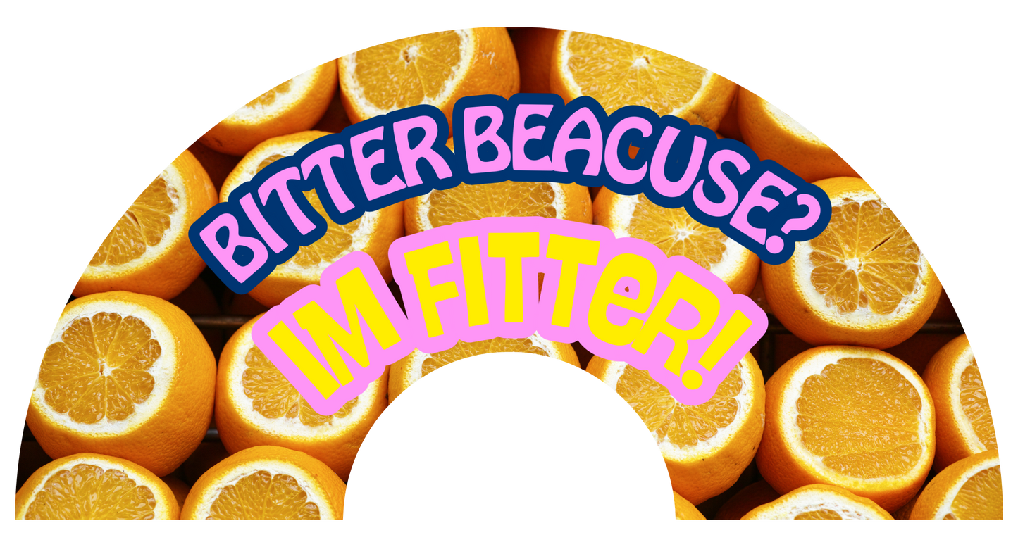 Bitter Because i'm Fitter XL Clack Fan