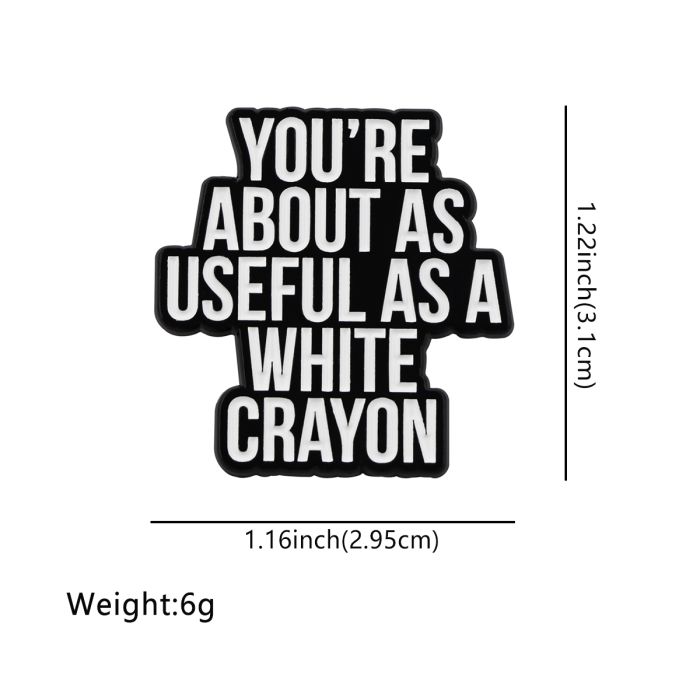 Useful as a White Crayon Enamel Pin Badge