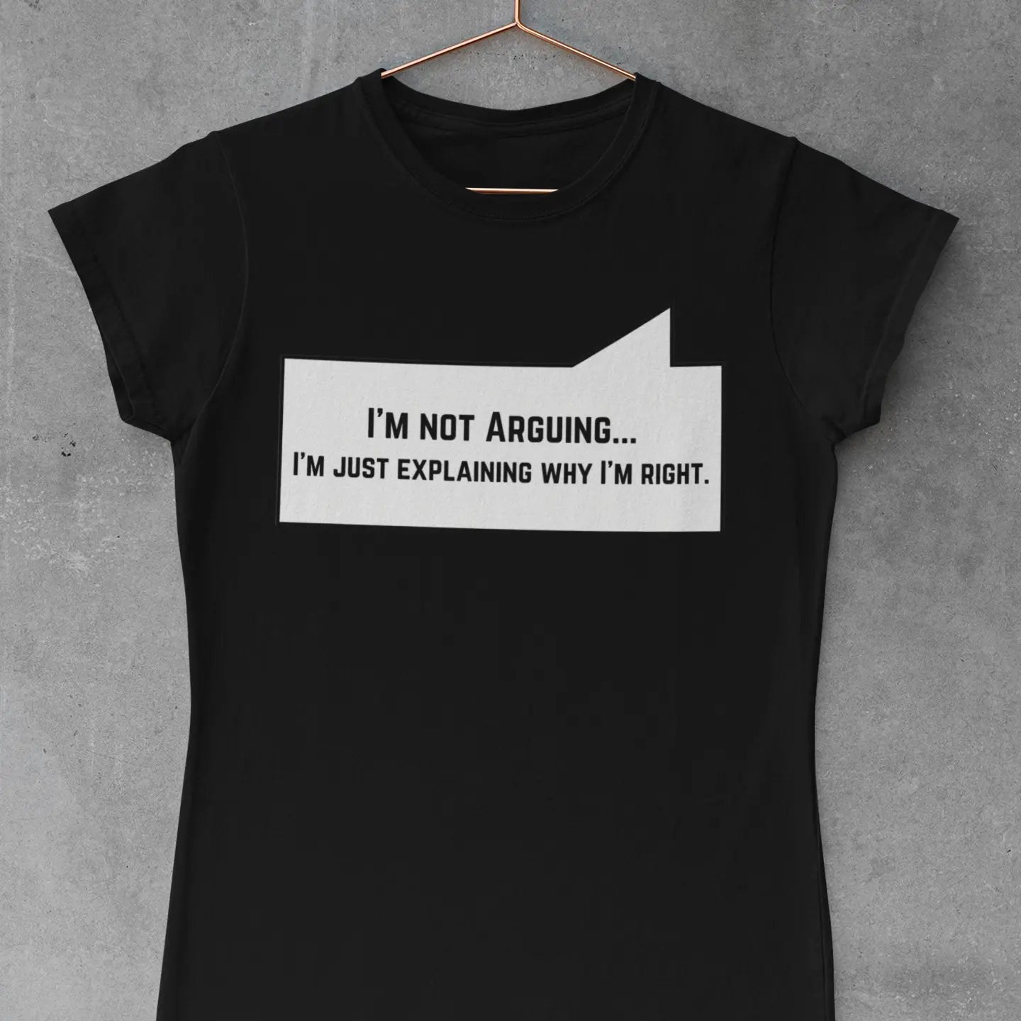 Not Arguing T-Shirt 