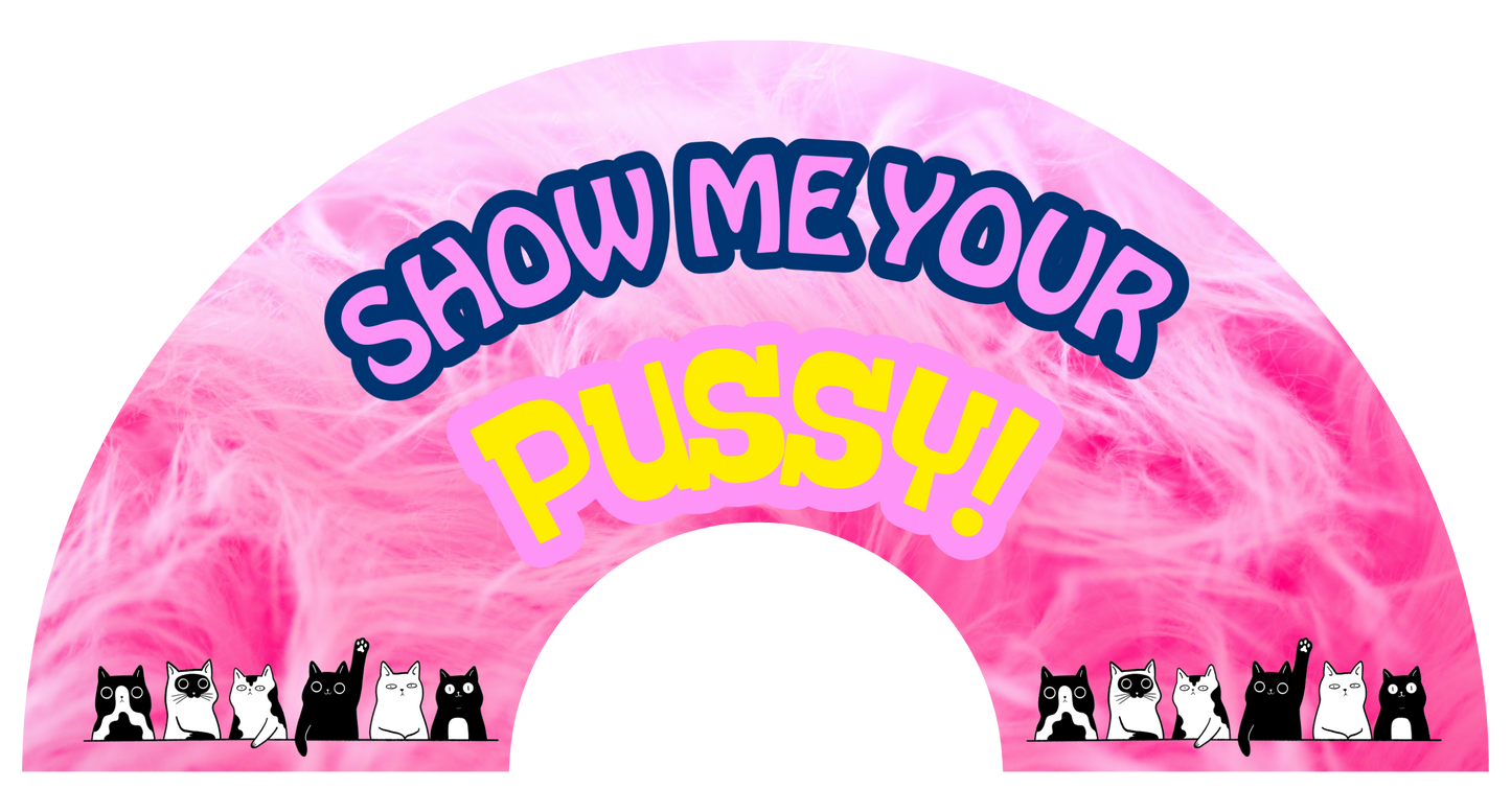 Show Me Your Pussy XL Clack Fan
