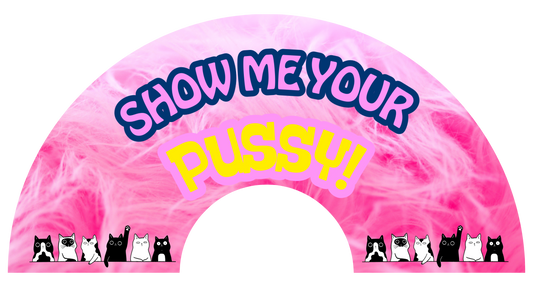Show Me Your Pussy XL Clack Fan