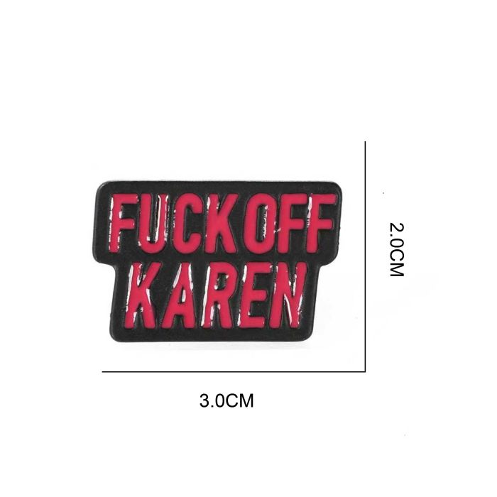 Fuck Off Karen Enamel