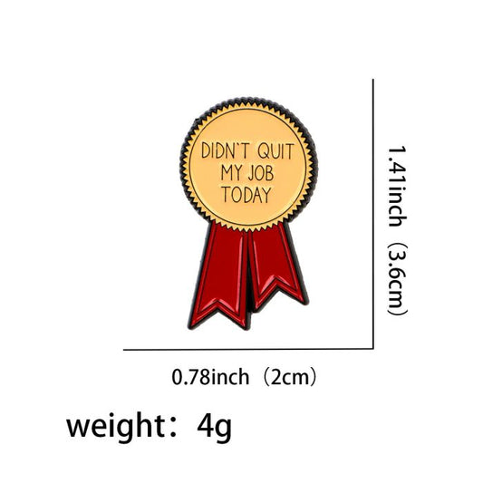 Didn’t Quit My Job Today Enamel Pin