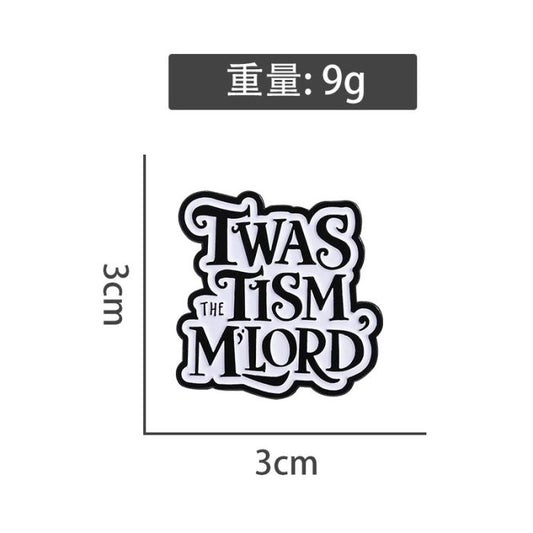 ’Twas the Tism M’Lord Enamel Pin Badge