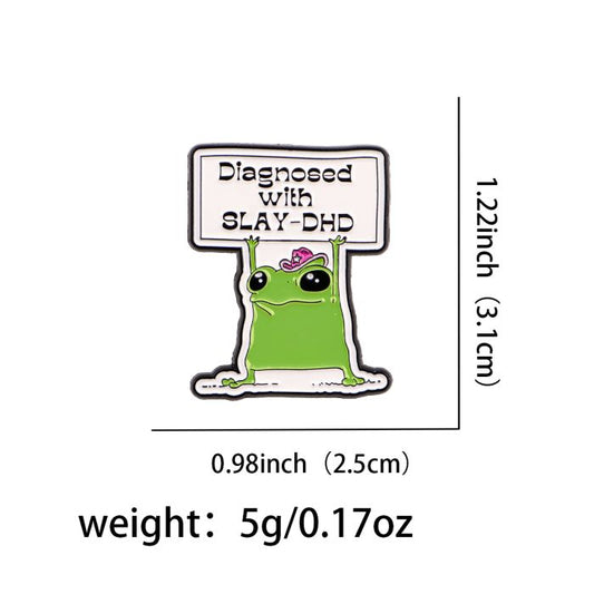Diagnosed with SLAY-DHD Enamel Pin Badge