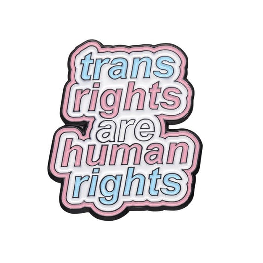Trans Rights Are Human Rights Enamel Pin Badge